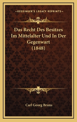 Das Recht Des Besitzes Im Mittelalter Und in De... [German] 1167965647 Book Cover