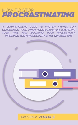 How To Stop Procrastinating: A Comprehensive Gu... 1802214909 Book Cover