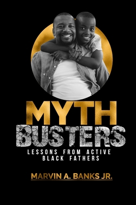 Mythbusters : Lessons from Active Black Fathers Book Cover