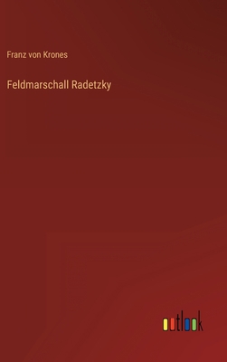 Feldmarschall Radetzky [German] 3368255991 Book Cover