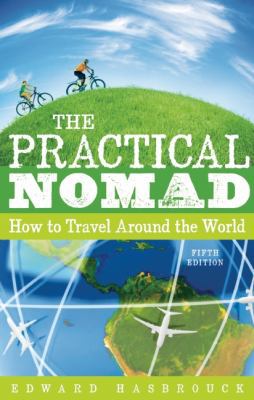 The Practical Nomad: How to Travel Around the W... 1598808885 Book Cover