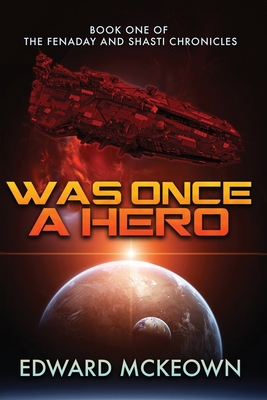 Was Once a Hero: Book One of the Fenaday and Sh... 1645540448 Book Cover