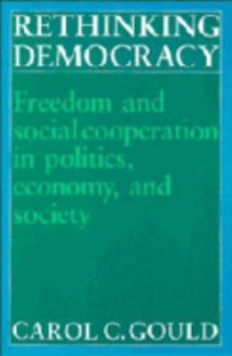 Rethinking Democracy: Freedom and Social Cooper... 0521386292 Book Cover