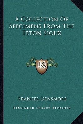 A Collection Of Specimens From The Teton Sioux 1163178667 Book Cover