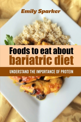 Foods to Eat about bariatric diet: Understand t... 1802832475 Book Cover