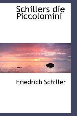 Schillers Die Piccolomini 0554480247 Book Cover