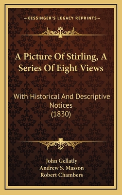 A Picture Of Stirling, A Series Of Eight Views:... 1168859085 Book Cover