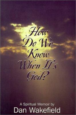 How Do We Know When It's God?: A Spiritual Memoir [Large Print] 0783888198 Book Cover