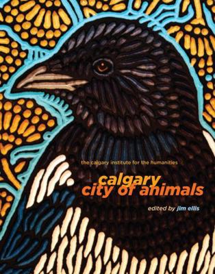 Calgary: City of Animals 1552389677 Book Cover