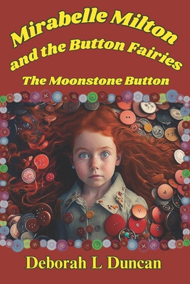 Mirabelle Milton and the button fairies: The Mo... B0D8YF1DYN Book Cover