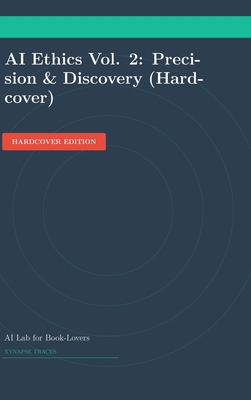 AI Ethics Vol. 2: Precision & Discovery (Hardco... 1608886174 Book Cover