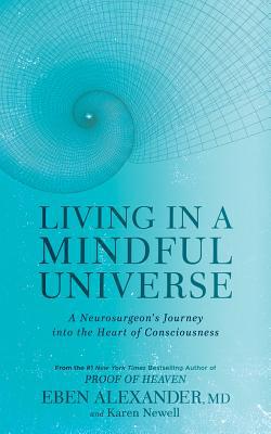 Living in a Mindful Universe: A Neurosurgeon's ... 1543630014 Book Cover