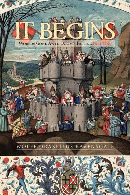 It Begins: Worlds Gone Awry: Doom's Falling Par... 1477288929 Book Cover