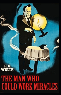 The Man Who Could Work Miracles Illustrated B084Z75ZHQ Book Cover