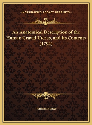 An Anatomical Description of the Human Gravid U... 1169693660 Book Cover