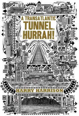 A Transatlantic Tunnel, Hurrah! 0765327864 Book Cover