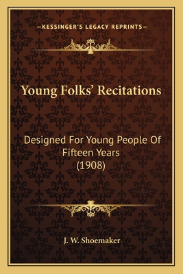 Young Folks' Recitations: Designed For Young Pe... 1164003844 Book Cover