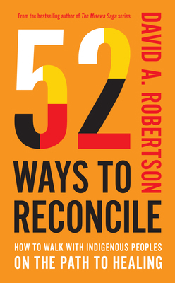 52 Ways to Reconcile: How to Walk with Indigeno... 0771019351 Book Cover
