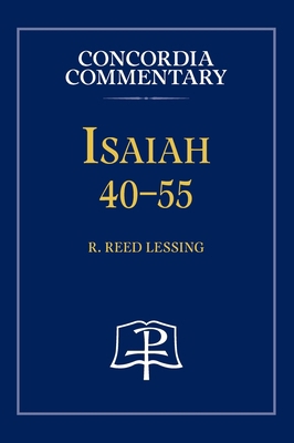 Isaiah 40-55 - Concordia Commentary 0758675593 Book Cover