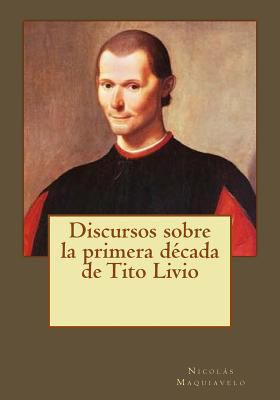 Discursos sobre la primera década de Tito Livio [Spanish] 154506640X Book Cover