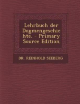 Lehrbuch Der Dogmengeschichte. - Primary Source... [German] 1293483346 Book Cover