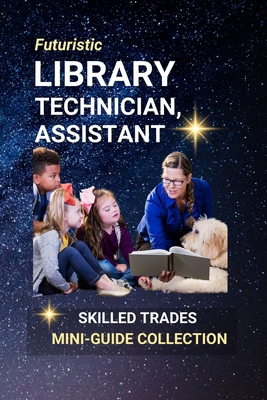 Library Technician, Assistant: Supporting Learn... B0FG1QFMLR Book Cover