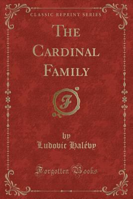 The Cardinal Family (Classic Reprint) 133340817X Book Cover