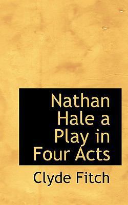 Nathan Hale a Play in Four Acts 111723469X Book Cover