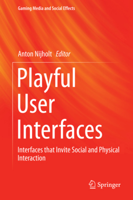 Playful User Interfaces: Interfaces That Invite... 9814560952 Book Cover