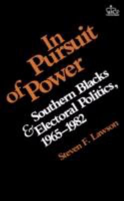 In Pursuit of Power: Southern Blacks and Electo... 0231046278 Book Cover