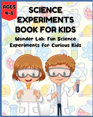 Science Experiments Book for Kids - Wonder Lab:... B0CGL3S53Z Book Cover