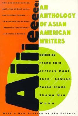 Aiiieeeee!: An Anthology of Asian-American Writers 0452011760 Book Cover