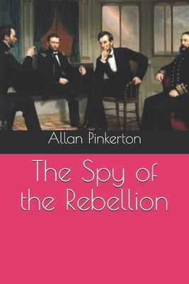 The Spy of the Rebellion B08RRJYSCT Book Cover