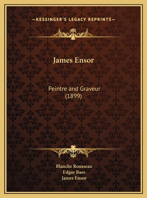 James Ensor: Peintre and Graveur (1899) [French] 1169694764 Book Cover