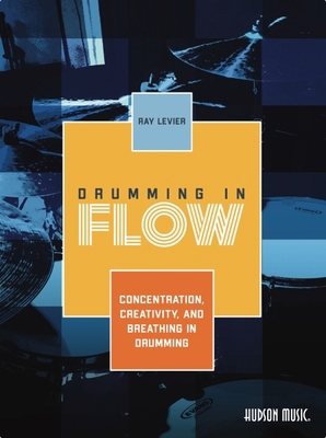 Ray LeVier Drumming in Flow w/Video B0D5J524X3 Book Cover