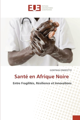 Santé en Afrique Noire [French] 6209037224 Book Cover