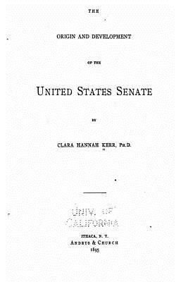 Origin and Development of the United States Senate 1535019808 Book Cover