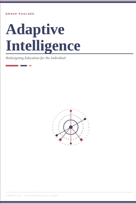 Adaptive Intelligence: Redesigning Education fo... B0GYM53P9B Book Cover