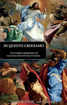 In Questo Crediamo: Una semplice spiegazione su... [Italian] 085244804X Book Cover