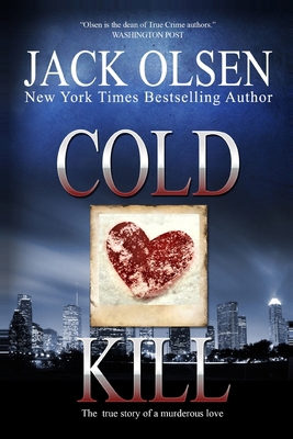 Cold Kill: The True Story of a Murderous Love 1091813035 Book Cover