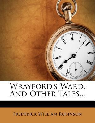 Wrayford's Ward, and Other Tales... 1279692944 Book Cover