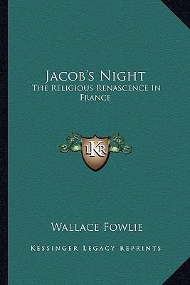 Jacob's Night: The Religious Renascence In France 1163150487 Book Cover