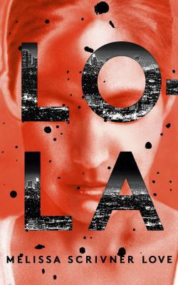 Lola: LONGLISTED FOR THE JOHN CREASY NEW BLOOD ... 1786070863 Book Cover