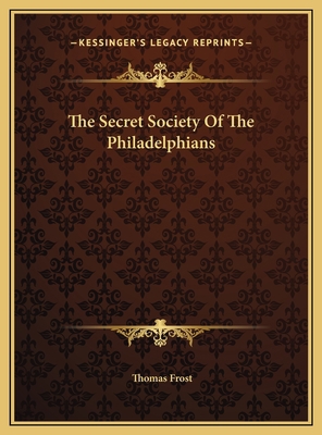 The Secret Society Of The Philadelphians 1169634478 Book Cover