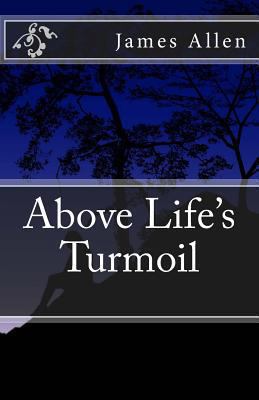 Above Life's Turmoil 149091451X Book Cover