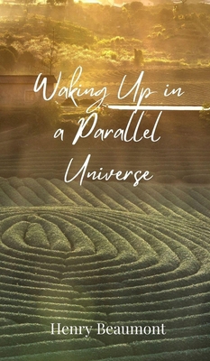 Waking Up in a Parallel Universe 3690850312 Book Cover