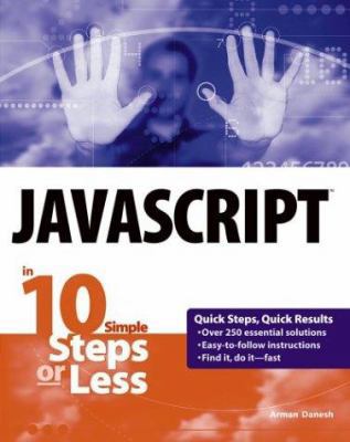 JavaScript in 10 Simple Steps or Less 0764542419 Book Cover