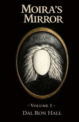 Moira's Mirror: Volume I: segamI B0GTV7KH1R Book Cover