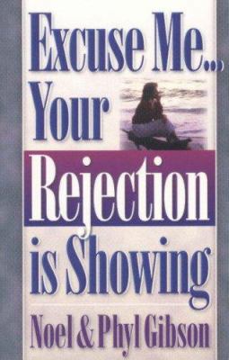 Excuse Me: Your Rejection Is Showing B006J5NKHA Book Cover