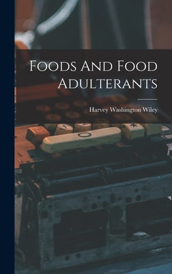 Foods And Food Adulterants 1018708863 Book Cover